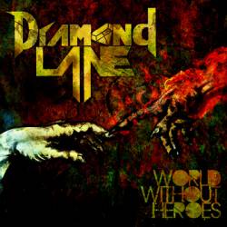Diamond Lane : World Without Heroes